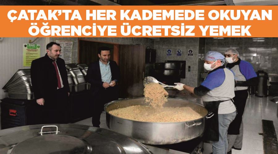 Çatak’ta her kademede okuyan öğrenciye ücretsiz yemek