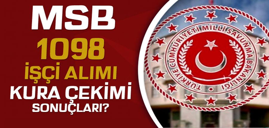 MSB 2022 Yılı 1098 İŞKUR İşçi Alımı Kurası Çekiliyor! MSB PERTEM Sonuç Ekranı?