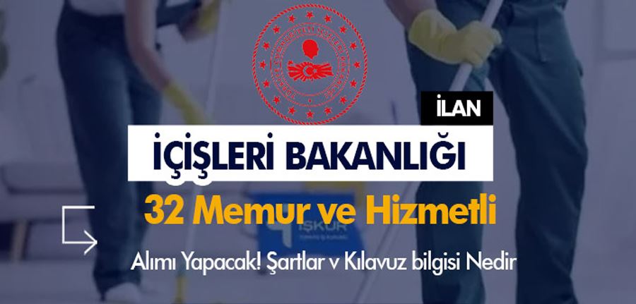 İçişleri Bakanlığı 2828 Sayılı Kanun İle 32 Memur ve Hizmetli Alımı Yapıyor!