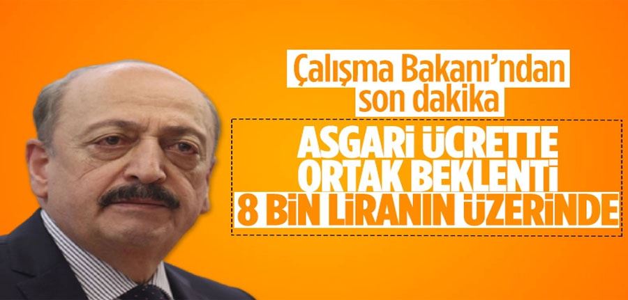 Bakan Bilgin: Asgari ücrette ortalama beklenti 8 bin üzerinde çıktı