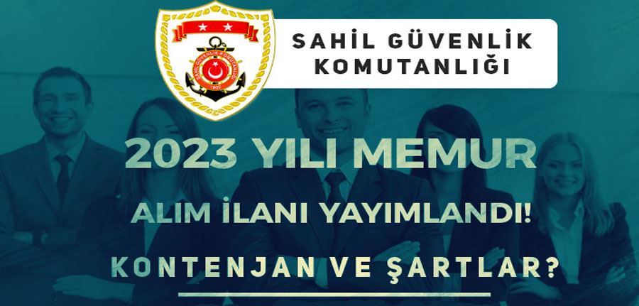 Sahil Güvenlik 2023 Yılı Devlet Memur Alımı İlanı! Kontenjan ve Şartlar?