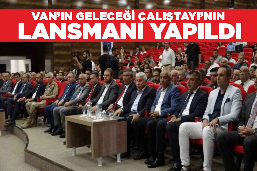 Van’ın Geleceği Çalıştayı’nın lansmanı yapıldı