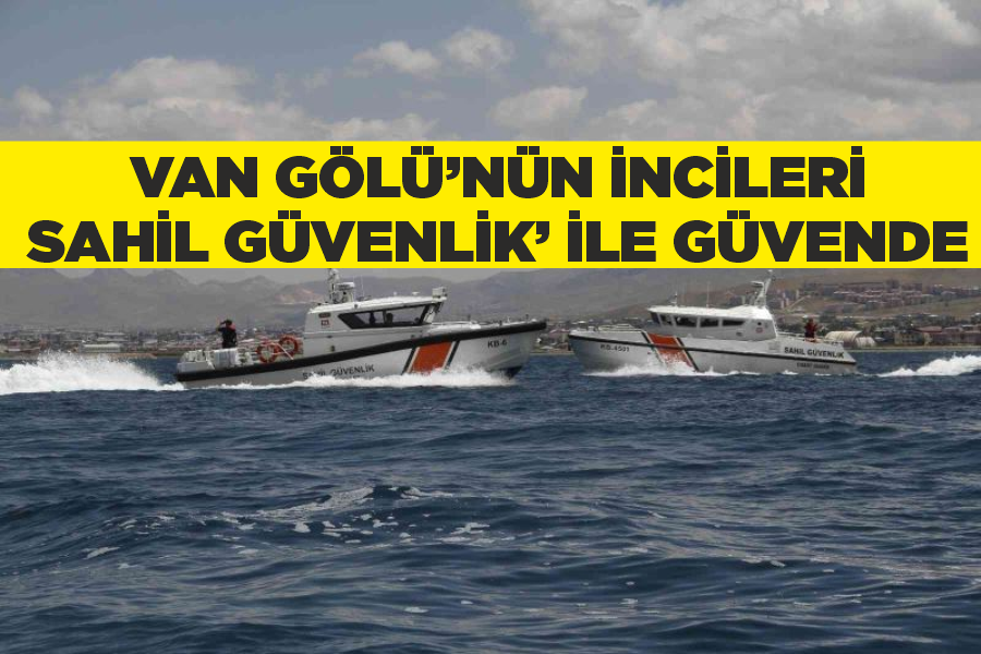 Van Gölü’nün incileri ‘Sahil Güvenlik’ ile güvende