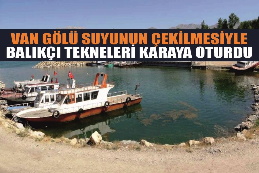 Van Gölü suyunun çekilmesiyle balıkçı tekneleri karaya oturdu