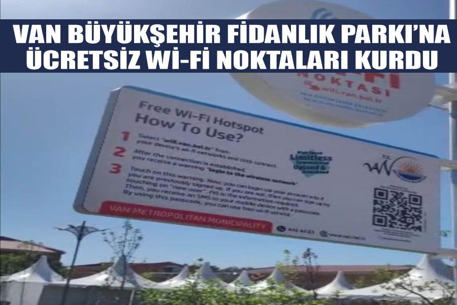 Van Büyükşehir Fidanlık Parkı’na ücretsiz Wİ-Fİ noktaları kurdu