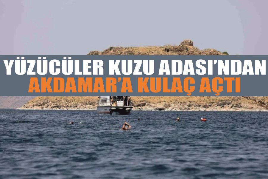 Yüzücüler Kuzu Adası’ndan Akdamar’a kulaç açtı