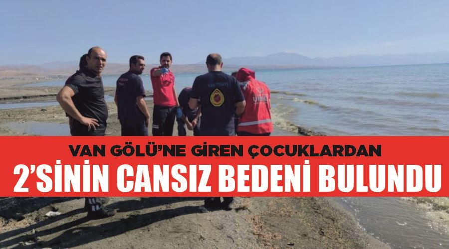 Van Gölü’ne giren çocuklardan 2’sinin cansız bedeni bulundu