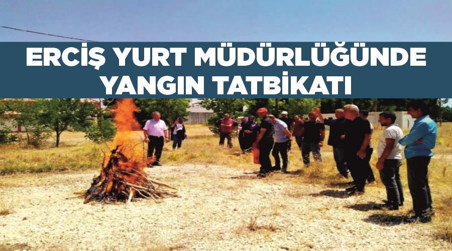 Erciş Yurt Müdürlüğünde yangın tatbikatı
