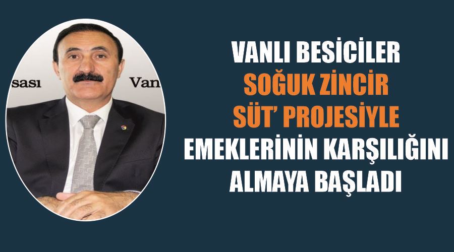 Vanlı besiciler ‘Soğuk Zincir Süt’ projesiyle emeklerinin karşılığını almaya başladı