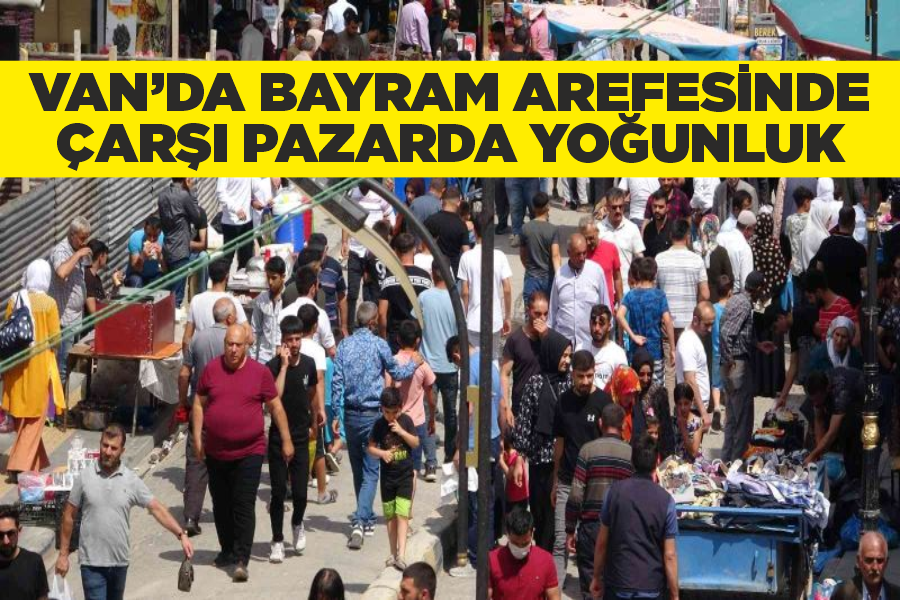 Van’da bayram arefesinde çarşı pazarda yoğunluk