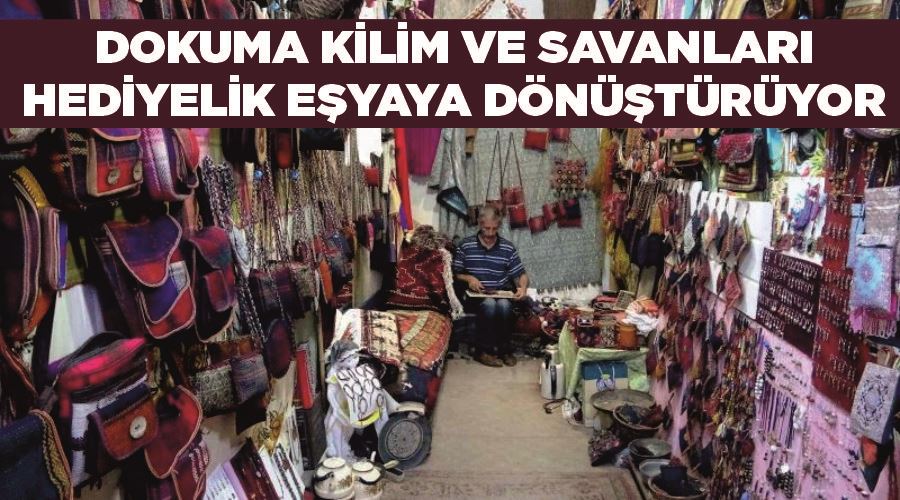 Vanlı Murat Deniz, dokuma kilim ve savanları hediyelik eşyaya dönüştürüyor