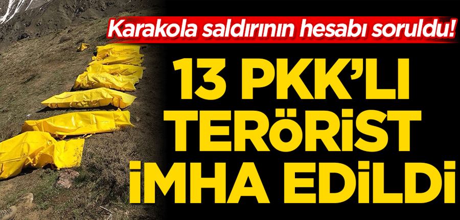 Karakola saldırının hesabı soruldu! 13 adet terörist imha edildi