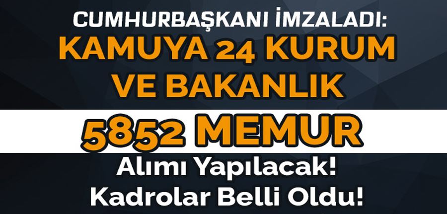 Kamuya 24 Kurum ve Bakanlık 5852 Memur ve Kamu Personeli Alımı Kontenjanları