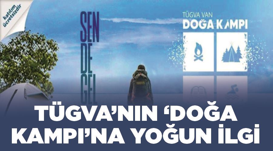 TÜGVA’nın ‘Doğa Kampı’na yoğun ilgi