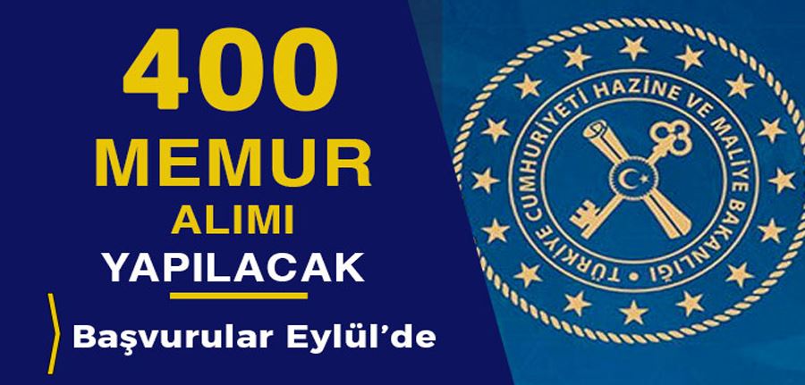 Hazine ve Maliye Bakanlığı 400 Memur Alımı Başvuruları Eylül