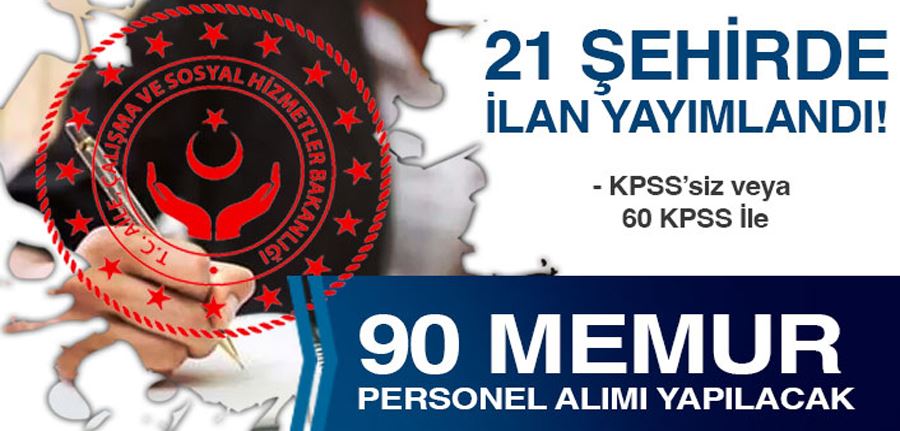  Aile Bakanlığı 21 Şehir SYDV 90 Memur ve Personel Alımı İlanı Yayımladı!