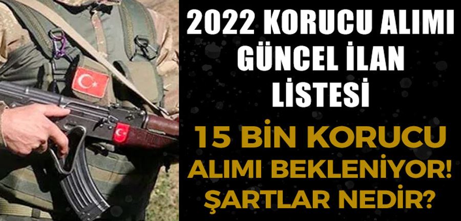 Jandarma 2022 Yılı Korucu Alımı Güncel İlan Listesi! 15 Bin Korucu Alınacak Mı?