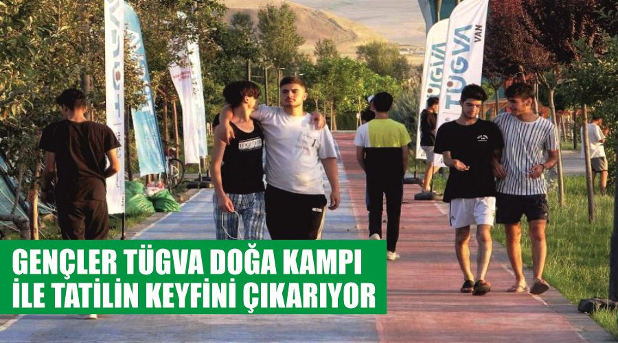 Gençler TÜGVA Doğa Kampı ile tatilin keyfini çıkarıyor