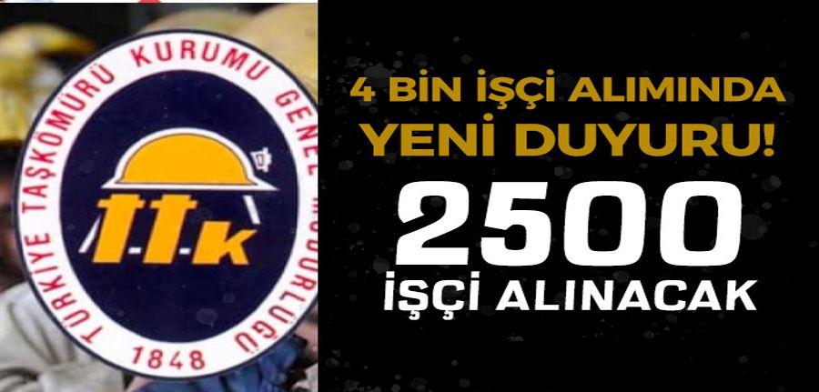 TTK 4 bin işçi alımı gelişme! İlk etapta 2500 personel alınacak! Açıklama geldi