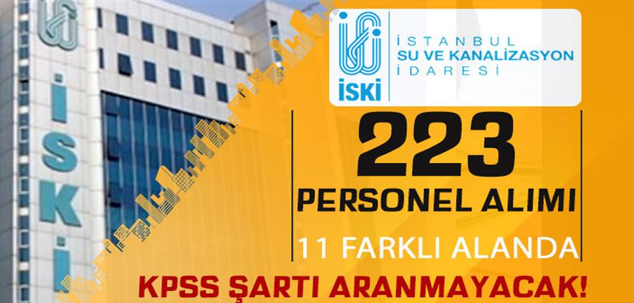 İSKİ 11 Alanda 223 Sözleşmeli Personel Alımı 2022 Başvuru Tarihi ve Şartlar?