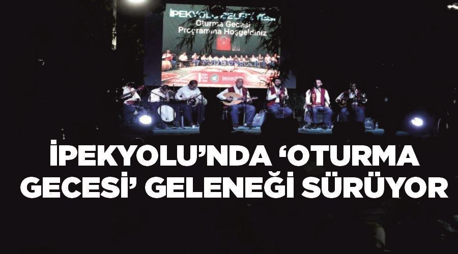 İpekyolu’nda ‘oturma gecesi’ geleneği sürüyor
