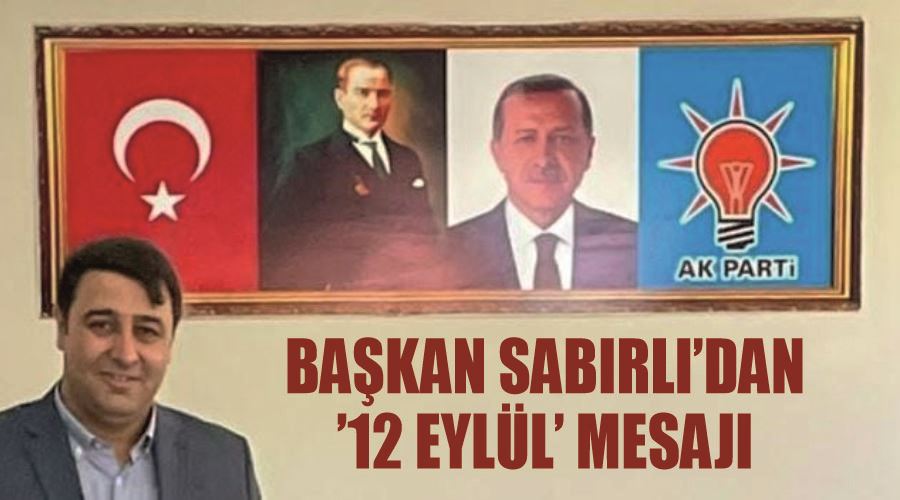 Başkan Sabırlı’dan ’12 Eylül’ mesajı