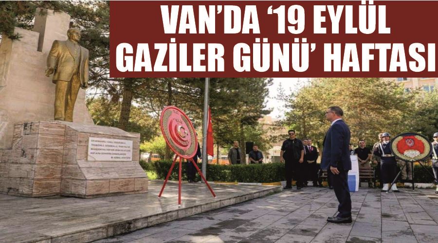 Van’da ‘19 Eylül Gaziler Günü’ haftası