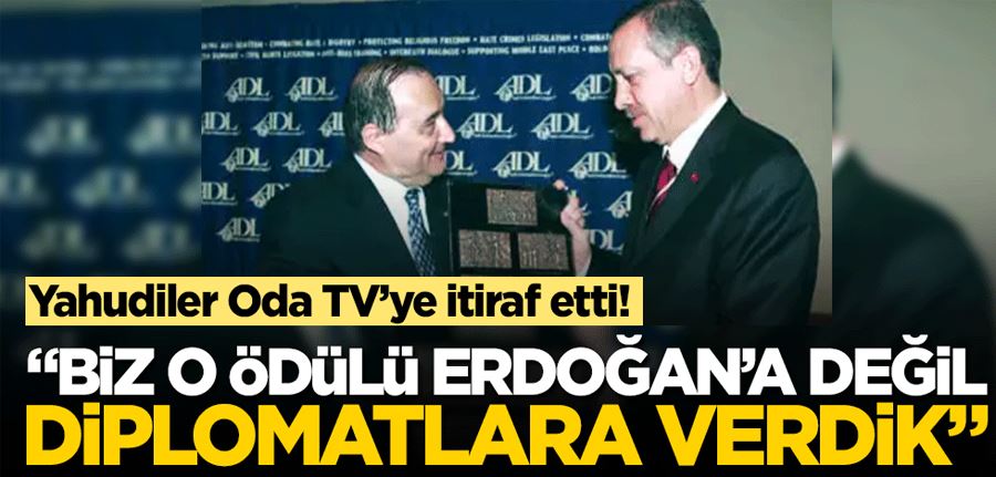 Yahudiler itiraf etti: O ödülü Erdoğan