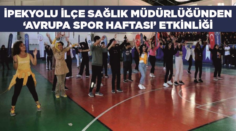 İpekyolu İlçe Sağlık Müdürlüğünden ‘Avrupa Spor Haftası’ etkinliği