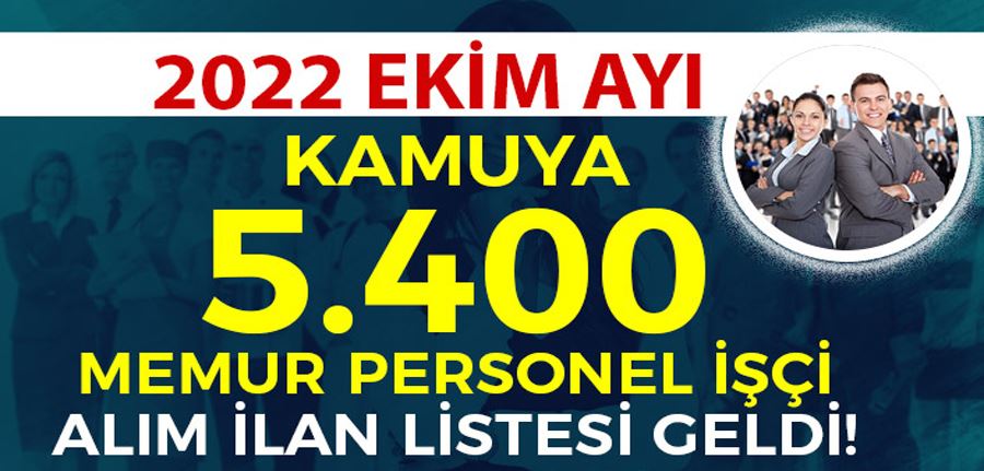 Ekim Ayı Kamuya 5.400 İşçi Personel Memur Alımı İlan ve Başvuru Listesi