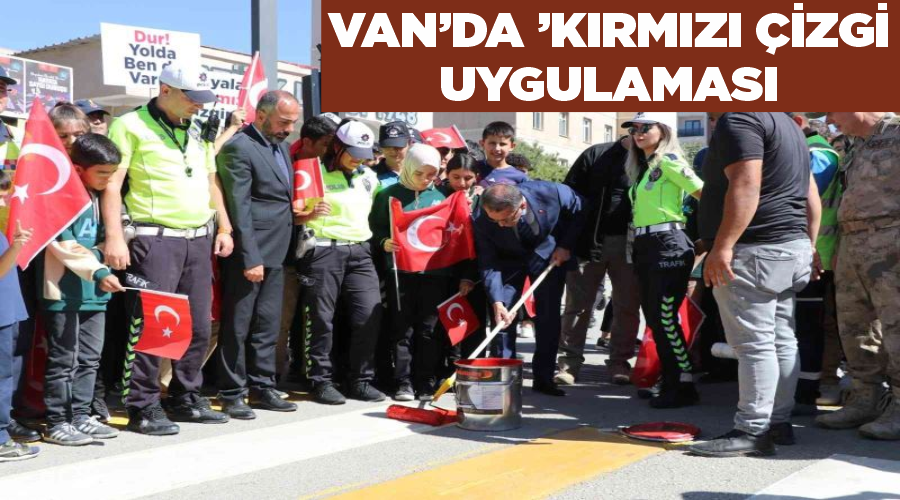 Van’da ’kırmızı çizgi’ uygulaması