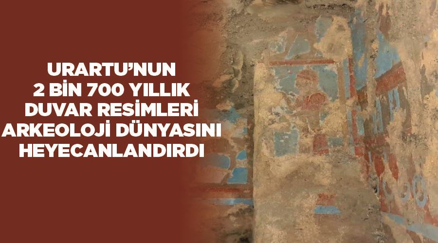 Urartu’nun 2 bin 700 yıllık duvar resimleri arkeoloji dünyasını heyecanlandırdı