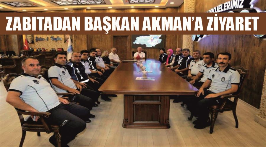 Zabıtadan Başkan Akman’a ziyaret