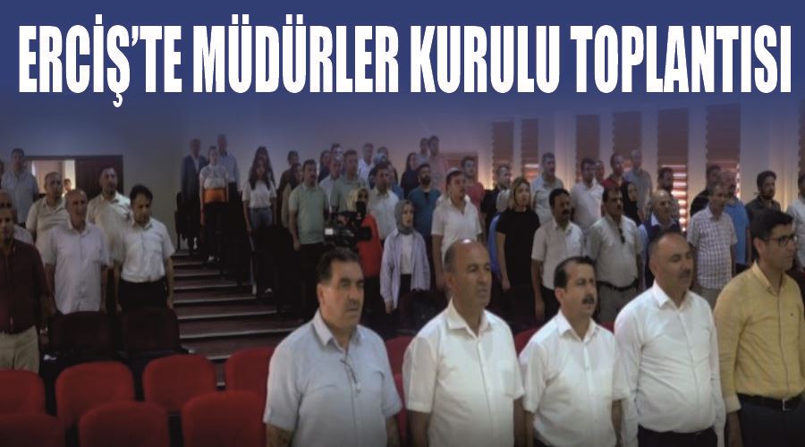 Erciş’te müdürler kurulu toplantısı
