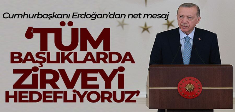 Cumhurbaşkanı Erdoğan: 