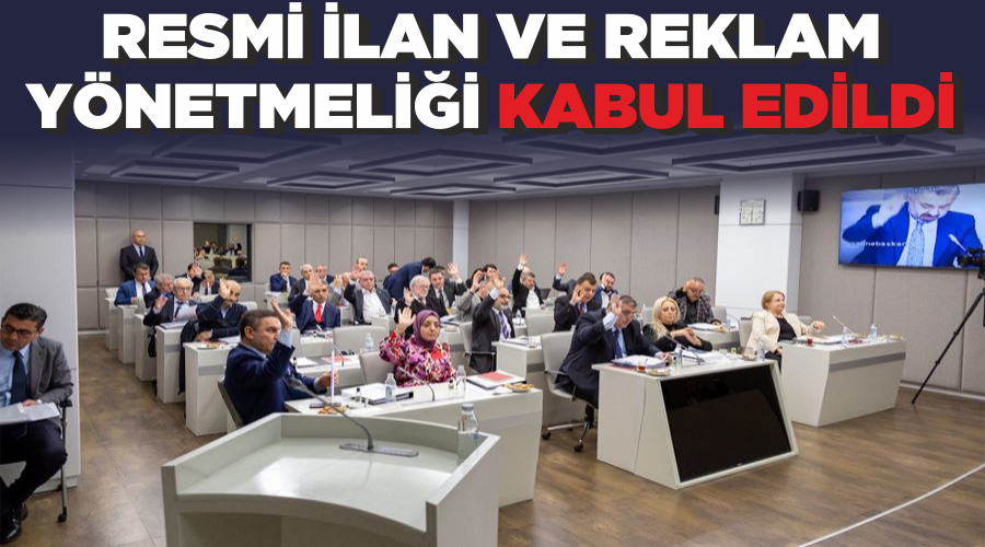 Resmi İlan ve Reklam Yönetmeliği Kabul Edildi