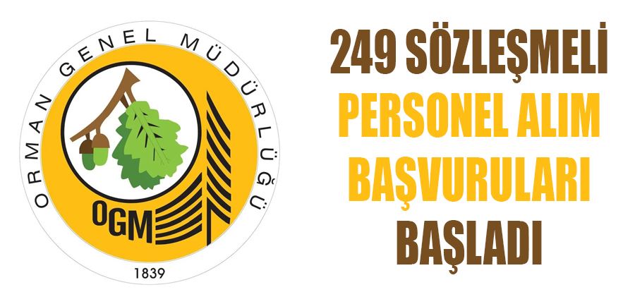 Orman Genel Müdürlüğü 249 Sözleşmeli Personel Alımı Başvuruları Başlıyor