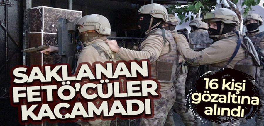 Saklanan FETÖ