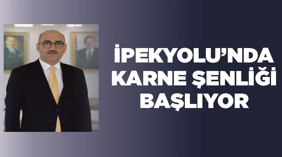 İpekyolu’nda “Karne Şenliği” başlıyor
