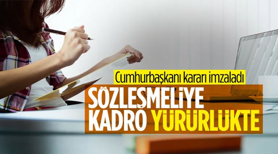 Kamuda çalışan sözleşmelilere kadro öngören kanun yürürlükte