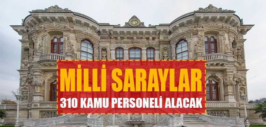 Milli Saraylar 310 kamu personeli alımı yapıyor