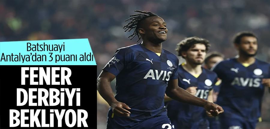 Fenerbahçe Batshuayi ile güldü