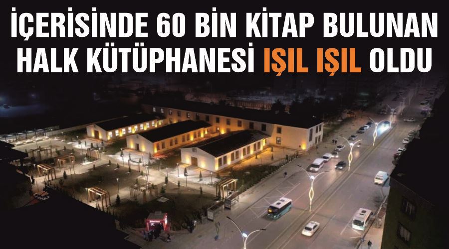 İçerisinde 60 bin kitap bulunan halk kütüphanesi ışıl ışıl oldu