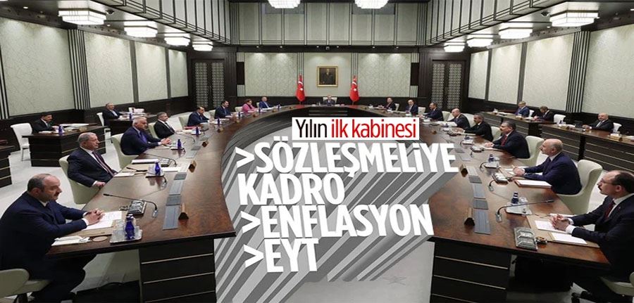 2023 yılının ilk kabine toplantısı bugün yapılacak 