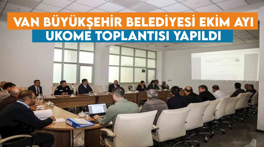 Van Büyükşehir Belediyesi Ekim Ayı UKOME Toplantısı yapıldı
