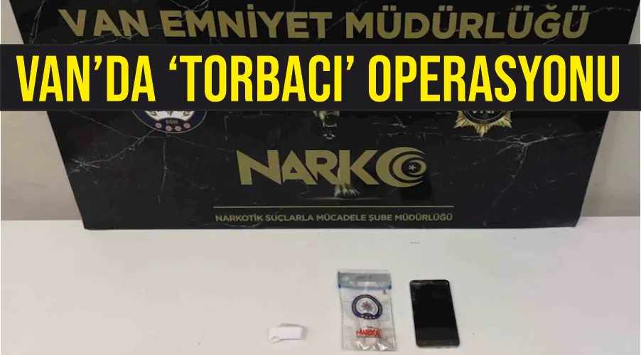 Van’da ‘torbacı’ operasyonu