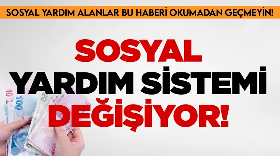 Sosyal yardım sistemi değişiyor! Peki yeni sistemle neler olacak? İşte detaylar