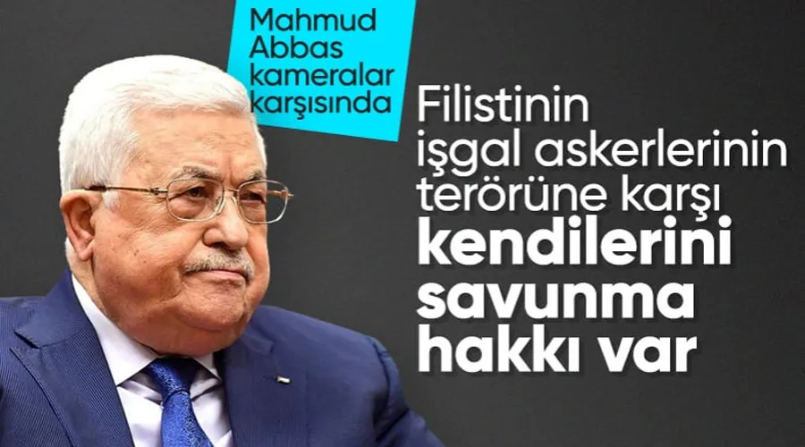 Mahmud Abbas: Filistin halkının kendini savunma hakkı var