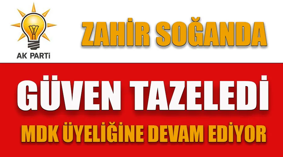 AK Parti Merkez Disiplin Kurulu Üyesi Zahir Soğanda güven tazeledi