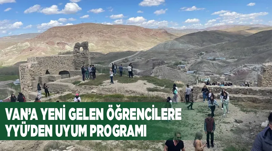 Van’a yeni gelen öğrencilere  YYÜ